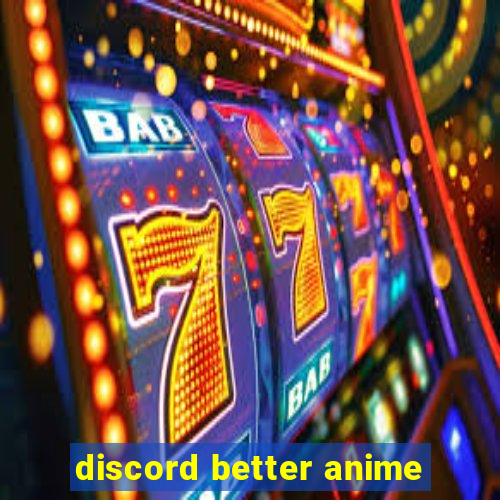 discord better anime